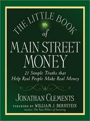 The Little Book Of MAIN STREET MONEY: 21 Simple Truths That Help Real People Make Real Money