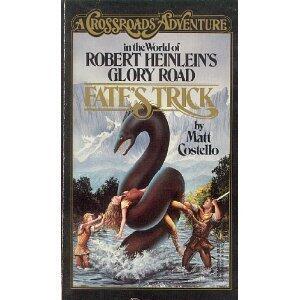 Fate's Trick: In the World of Robert Heinleins Glory Road (Crossroads Adventure) by Matt Costello, Matthew J. Costello (1988) Paperback