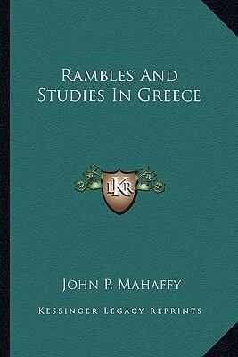 Rambles And Studies In Greece