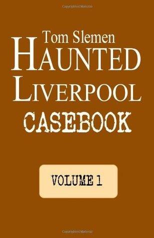 Haunted Liverpool Casebook