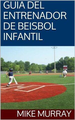 Guia del Entrenador de Beisbol Infantil
