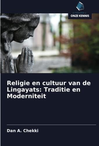 Religie en Cultuur Van De Lingayats: Traditie En Moderniteit