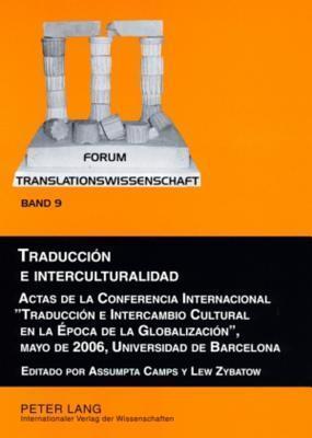 Traducción e interculturalidad: Actas de la Conferencia Internacional "Traducción e Intercambio Cultural en la Época de la Globalización", mayo de ... Translationswissenschaft)
