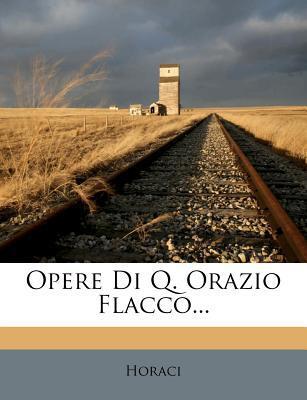 Opere Di Q. Orazio Flacco