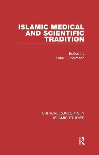 Islamic Medical and Scientific Tradition (Volume 4)