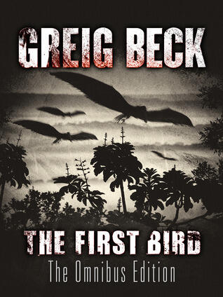 The First Bird: Omnibus Edition