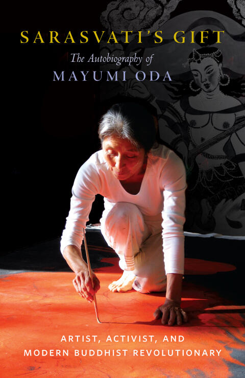 Sarasvati's Gift: The Autobiography of the Artist, Activist, and Modern Buddhist Revolutionary