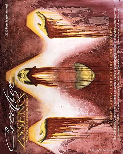 Creative Essence (A Community Connection & Beyond, Four Season Annual): 2012 Four Season Annual