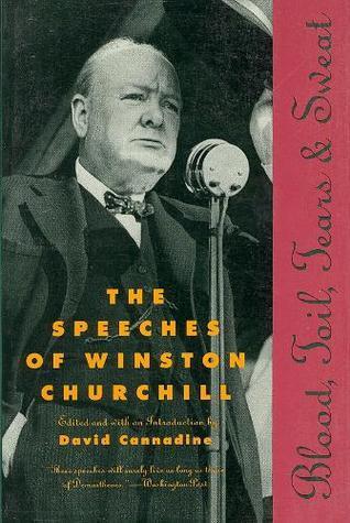 Blood, Toil, Tears and Sweat: The Speeches of Winston Churchill