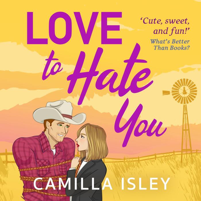 Love to Hate You: A small town, enemies to lovers romantic comedy perfect for fans of Elsie Silver and Lyla Sage