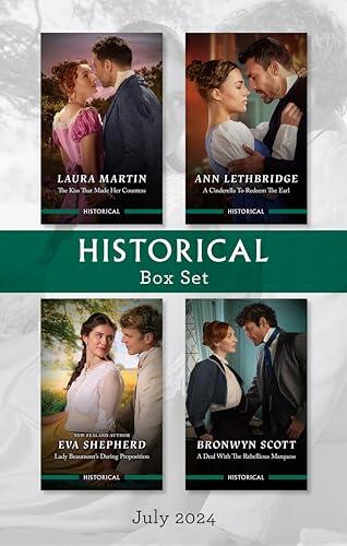 Historical Box Set July 2024/The Kiss That Made Her Countess/A Cinderella To Redeem The Earl/Lady Beaumont's Daring Proposition/A Deal With The Rebellious Marquess