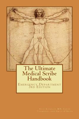 The Ultimate Medical Scribe Handbook: Emergency Department Edition