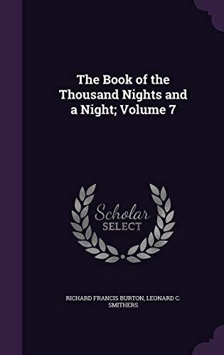 The Book of the Thousand Nights and a Night; Volume 7 of 12