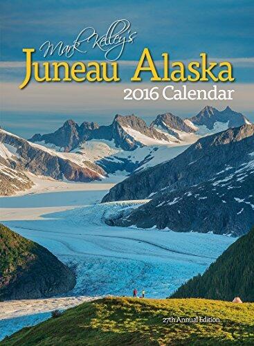 Mark Kelley's Juneau, Alaska 2016 Calendar