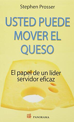 Usted Puede Mover El Queso: You Can Move The Cheese