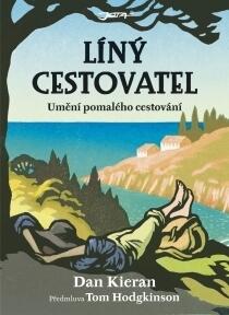Líný cestovatel: Umění pomalého cestování