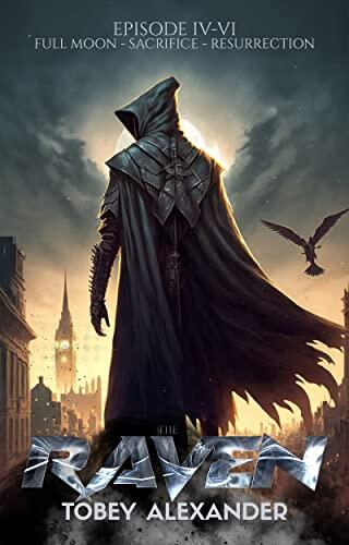 The Raven Episodes IV-VI: A dark supernatural thriller of death, demons, and forgotten legends