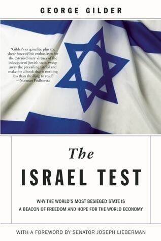 The Israel Test: Why the World's Most Besieged State is a Beacon of Freedom and Hope for the World Economy