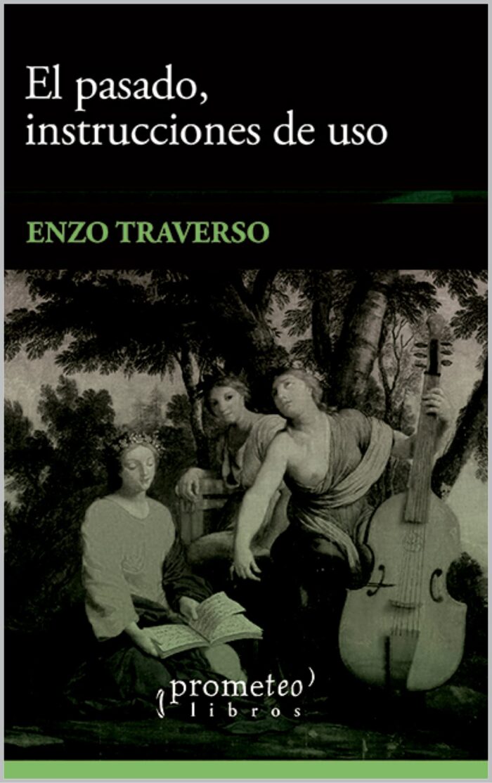 El pasado, instrucciones de uso: Historia, memoria, política (HISTORIA Y ANALISIS DE LA SOCIEDAD nº 4)