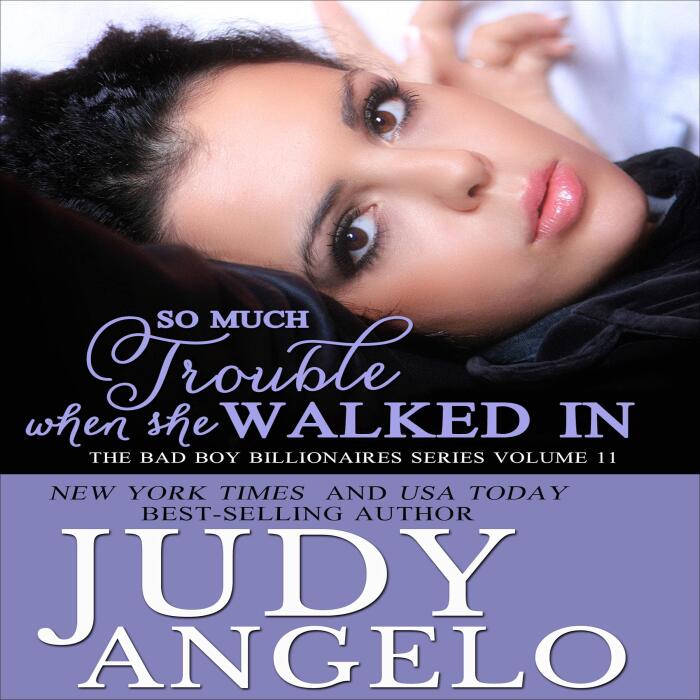 So Much Trouble When She Walked In: The Bad Boy Billionaires Series, Book 11
