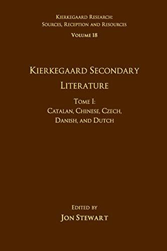 Volume 18 (Tome I: Kierkegaard Secondary Literature)