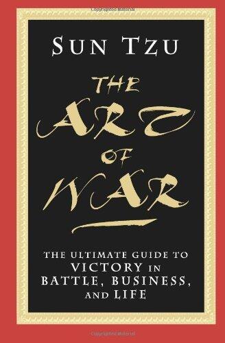 The Art of War: The Ultimate Guide to Victory in Battle, Business, and Life