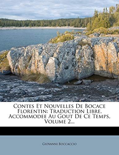Contes Et Nouvelles De Bocace Florentin: Traduction Libre, Accommodee Au Gout De Ce Temps, Volume 2...