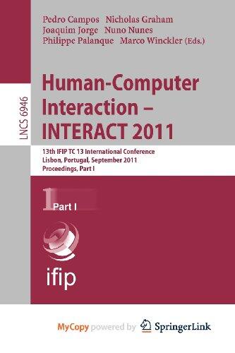 Human-Computer Interaction -- INTERACT 2011: 13th IFIP TC 13 International Conference, Lisbon, Portugal, September 5-9, 2011, Proceedings, Part I