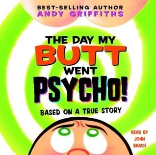 The Day My Butt Went Psycho