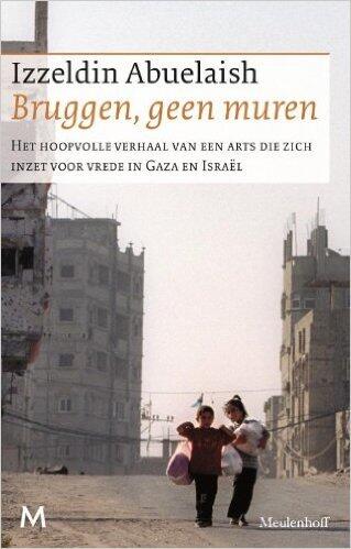 Bruggen, geen muren: het hoopvolle verhaal van een arts die zich inzet voor vrede in de Gazastrook en Israel