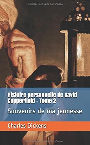 Histoire personnelle de David Copperfield - Tome 2: Souvenirs de ma jeunesse