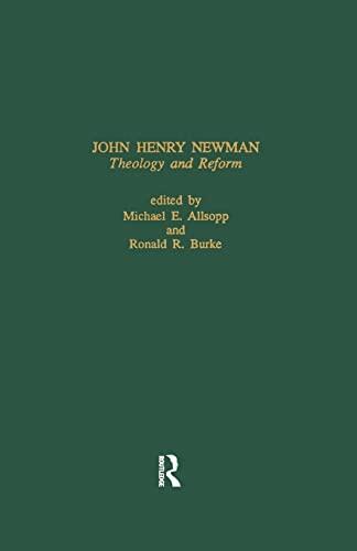 John Henry Newman: Theology &: Theology and Reform