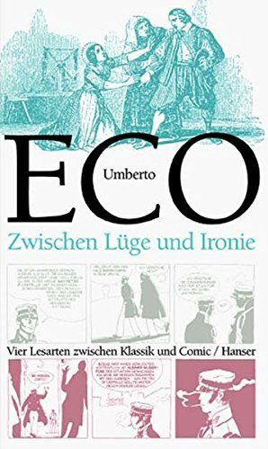 Lüge und Ironie: Vier Lesarten zwischen Klassik und Comic