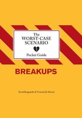 The Worst-Case Scenario Pocket Guide: Breakups: Break-ups