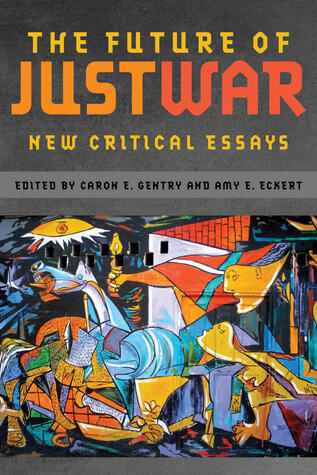 The Future of Just War: New Critical Essays
