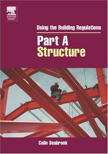 Using the Building Regulations: Part A Structure
