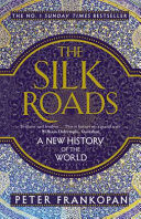 The Silk Roads: A New History of the World