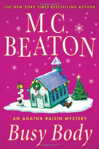 Busy Body: An Agatha Raisin Mystery