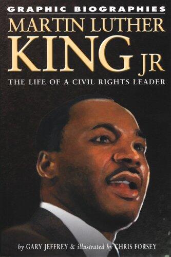 Martin Luther King Jr.: The Life of a Civil Rights Leader