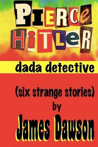 Pierce Hitler, Dada Detective