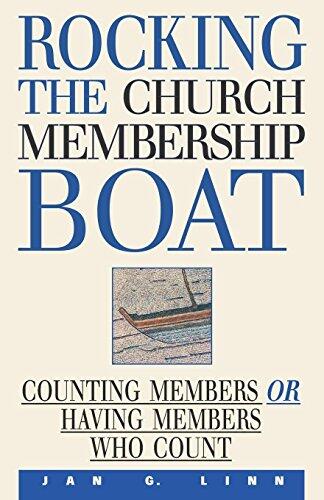 Rocking the Church Membership Boat: Counting Members or Having Members Who Count