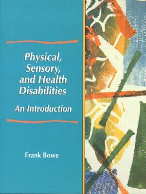 Physical, Sensory, and Health Disabilities: An Introduction