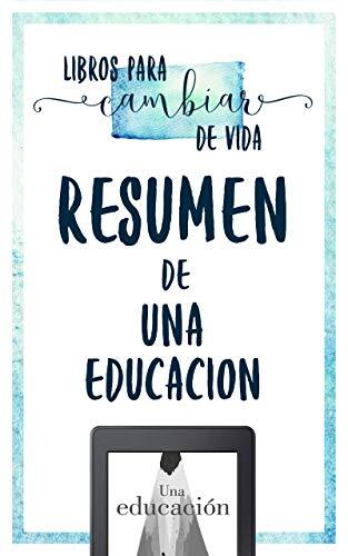 Resumen De "Una Educación (Educated)" - Basado En El Libro De Tara Westover