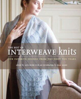 Best of Interweave Knits: Our Favorite Designs from the First 10 Years