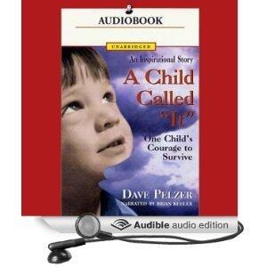 A Child Called 'It': One Child's Courage to Survive