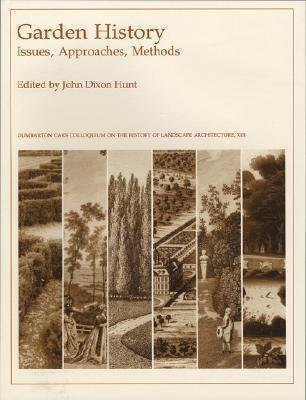 Garden History: Issues, Approaches, Methods