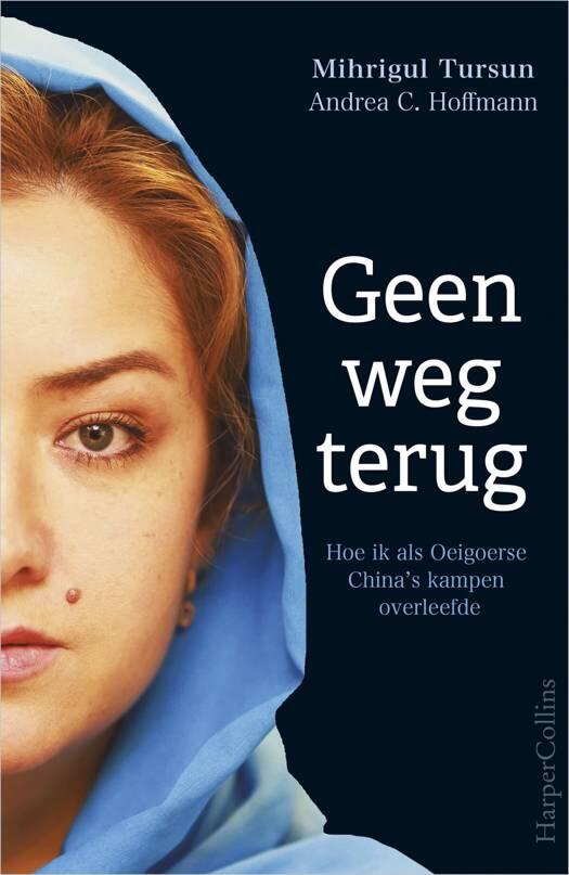 Geen weg terug: hoe ik als Oeigoerse vrouw de Chinese 'heropvoedingskampen' overleefde