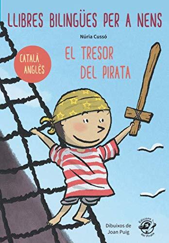 LLIBRES BILINGÜES PER A NENS - CATALÀ ANGLÈS - EL TRESOR DEL PIRATA: Children bilingual books - Catalan English - The Pirate Treasure - 4-6 years old learn languages