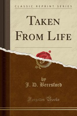 Taken From Life