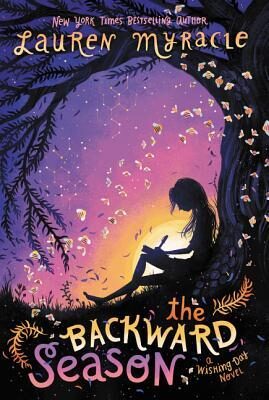The Backward Season: An Emotional Middle Grade Tale Where Three Sisters Use Wishes to Change the Past (Ages 8-12)